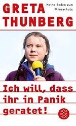 Ich will, dass ihr in Panik geratet!: Meine Reden zum Klimaschutz Cover des Buches Ich will, dass ihr in Panik geratet!: Meine Reden zum Klimaschutz (ISBN: B07QF7MQTJ)