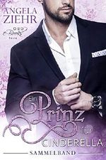 Ein Prinz für Cinderella: Sammelband Cover des Buches Ein Prinz für Cinderella: Sammelband (ISBN: B07QH74XVK)