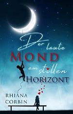 Der laute Mond am stillen Horizont Cover des Buches Der laute Mond am stillen Horizont (ISBN: B07QJ7ZWMD)