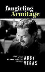 Fangirling Armitage: Four Years in the Richard Armitage Fandom (English Edition) Cover des Buches Fangirling Armitage: Four Years in the Richard Armitage Fandom (English Edition) (ISBN: B07QJDGT3B)