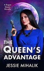 The Queen’s Advantage (Rogue Queen) (English Edition) Cover des Buches The Queen’s Advantage (Rogue Queen) (English Edition) (ISBN: B07QM2GT7J)
