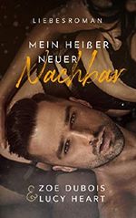 Mein heißer neuer Nachbar: Liebesroman Cover des Buches Mein heißer neuer Nachbar: Liebesroman (ISBN: B07QMV2RW2)