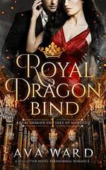 Royal Dragon Bind: Royal Dragon Shifters of Morocco #1: A Red Letter Hotel Paranormal Romance (English Edition) Cover des Buches Royal Dragon Bind: Royal Dragon Shifters of Morocco #1: A Red Letter Hotel Paranormal Romance (English Edition) (ISBN: B07QNNSM9N)
