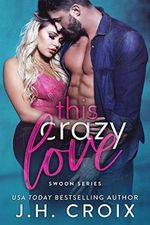 This Crazy Love (Swoon Series Book 1) (English Edition) Cover des Buches This Crazy Love (Swoon Series Book 1) (English Edition) (ISBN: B07QWH89MJ)