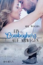 Ein Cowboyherz auf Abwegen: (Montana Souls 2: Josh & Candice) Cover des Buches Ein Cowboyherz auf Abwegen: (Montana Souls 2: Josh & Candice) (ISBN: B07R1226PF)