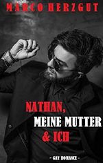 Nathan, meine Mutter & ich: Gay Romance Cover des Buches Nathan, meine Mutter & ich: Gay Romance (ISBN: B07R2KHGLY)