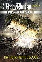 Mission SOL 10: Die Höllenfahrt der SOL (PERRY RHODAN-Mission SOL) Cover des Buches Mission SOL 10: Die Höllenfahrt der SOL (PERRY RHODAN-Mission SOL) (ISBN: B07R41R7KK)