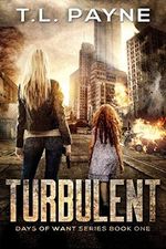 Turbulent: A Post Apocalyptic EMP Survival Thriller (Days of Want Series Book 1) (English Edition) Cover des Buches Turbulent: A Post Apocalyptic EMP Survival Thriller (Days of Want Series Book 1) (English Edition) (ISBN: B07R4CQXHK)
