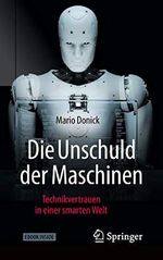 Die Unschuld der Maschinen: Technikvertrauen in einer smarten Welt Cover des Buches Die Unschuld der Maschinen: Technikvertrauen in einer smarten Welt (ISBN: B07R4VGXYQ)