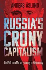 Russia's Crony Capitalism: The Path from Market Economy to Kleptocracy (English Edition) Cover des Buches Russia's Crony Capitalism: The Path from Market Economy to Kleptocracy (English Edition) (ISBN: B07R8N1BTW)
