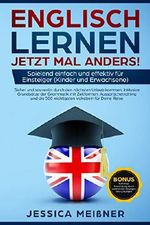 Englisch lernen: Jetzt mal anders! Spielend einfach und effektiv für Einsteiger (Kinder und Erwachsene) Cover des Buches Englisch lernen: Jetzt mal anders! Spielend einfach und effektiv für Einsteiger (Kinder und Erwachsene) (ISBN: B07RGGL1TJ)