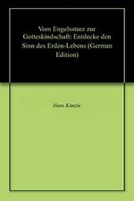Vom Engelssturz zur Gotteskindschaft: Entdecke den Sinn des Erden-Lebens Cover des Buches Vom Engelssturz zur Gotteskindschaft: Entdecke den Sinn des Erden-Lebens (ISBN: B07RP289WG)
