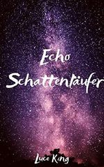 Echo: Schattenläufer Cover des Buches Echo: Schattenläufer (ISBN: B07RRJ5HVB)