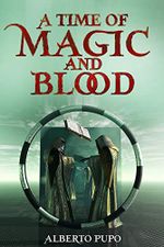 A Time of Magic and Blood (English Edition) Cover des Buches A Time of Magic and Blood (English Edition) (ISBN: B07RSGB362)