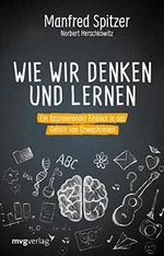 Wie wir denken und lernen: Ein faszinierender Einblick in das Gehirn von Erwachsenen Cover des Buches Wie wir denken und lernen: Ein faszinierender Einblick in das Gehirn von Erwachsenen (ISBN: B07RWN29Y2)