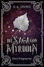Die Saga von Myrddin: Drei Fragmente : Teil 2 Cover des Buches Die Saga von Myrddin: Drei Fragmente : Teil 2 (ISBN: B07RXG9GSP)