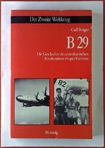 Der Zweite Weltkrieg. B 29. Die Geschichte des amerikanischen Fernbombers Super Fortress Cover des Buches Der Zweite Weltkrieg. B 29. Die Geschichte des amerikanischen Fernbombers Super Fortress (ISBN: B07RYDZKLS)