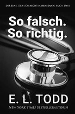 So falsch. So richtig. (Der Eine, den ich nicht haben kann 2) Cover des Buches So falsch. So richtig. (Der Eine, den ich nicht haben kann 2) (ISBN: B07SC7TSQG)