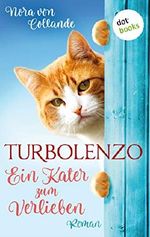 Turbolenzo – Ein Kater zum Verlieben: Roman Cover des Buches Turbolenzo – Ein Kater zum Verlieben: Roman (ISBN: B07SD137HL)