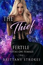 The Thief: Fertile Futas On Female (English Edition) Cover des Buches The Thief: Fertile Futas On Female (English Edition) (ISBN: B07SDC32DT)