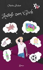 Anstoß zum Glück (Deichkicker 4) Cover des Buches Anstoß zum Glück (Deichkicker 4) (ISBN: B07SFW1W17)