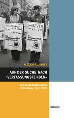 Auf der Suche nach "Verfassungsfeinden": Der Radikalenbeschluss in Hamburg 1971-1987 (Hamburger Beiträge zur Sozial- und Zeitgeschichte 58) Cover des Buches Auf der Suche nach "Verfassungsfeinden": Der Radikalenbeschluss in Hamburg 1971-1987 (Hamburger Beiträge zur Sozial- und Zeitgeschichte 58) (ISBN: B07SFZKW7K)