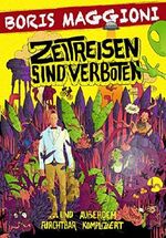 ZEITREISEN SIND VERBOTEN: UND AUßERDEM FURCHTBAR KOMPLIZIERT Cover des Buches ZEITREISEN SIND VERBOTEN: UND AUßERDEM FURCHTBAR KOMPLIZIERT (ISBN: B07SHPX19H)