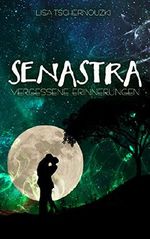 SENASTRA: Vergessene Erinnerungen Cover des Buches SENASTRA: Vergessene Erinnerungen (ISBN: B07SJ5F538)