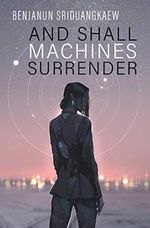 And Shall Machines Surrender (Machine Mandate Book 1) (English Edition) Cover des Buches And Shall Machines Surrender (Machine Mandate Book 1) (English Edition) (ISBN: B07SJWJ7VB)