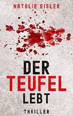 Thriller: Der Teufel lebt Cover des Buches Thriller: Der Teufel lebt (ISBN: B07SRR4DZC)