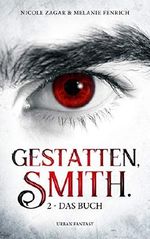 Gestatten, Smith - Band 2: Das Buch (Gestatten, Smith.) Cover des Buches Gestatten, Smith - Band 2: Das Buch (Gestatten, Smith.) (ISBN: B07STGKPP9)