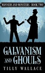 Galvanism and Ghouls (Manners and Monsters Book 2) (English Edition) Cover des Buches Galvanism and Ghouls (Manners and Monsters Book 2) (English Edition) (ISBN: B07STJXPKR)
