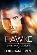 Hawke (Must Love Danger Book 1) (English Edition) Cover des Buches Hawke (Must Love Danger Book 1) (English Edition) (ISBN: B07T1RYY6B)