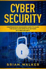 Cyber Security: Comprehensive Beginners Guide to Learn the Basics and Effective Methods of Cyber Security (English Edition) Cover des Buches Cyber Security: Comprehensive Beginners Guide to Learn the Basics and Effective Methods of Cyber Security (English Edition) (ISBN: B07T61WYZK)