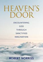 Heaven's Door: Encountering God through sanctified imagination (English Edition) Cover des Buches Heaven's Door: Encountering God through sanctified imagination (English Edition) (ISBN: B07T86PTCM)