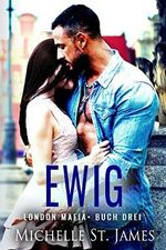 Ewig (London Mafia 3) Cover des Buches Ewig (London Mafia 3) (ISBN: B07T8YHYTH)