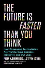 The Future Is Faster Than You Think: How Converging Technologies Are Transforming Business, Industries, and Our Lives (Exponential Technology Series) (English Edition) Cover des Buches The Future Is Faster Than You Think: How Converging Technologies Are Transforming Business, Industries, and Our Lives (Exponential Technology Series) (English Edition) (ISBN: B07TD6GPVR)