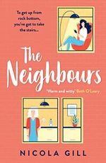 The Neighbours: The witty, relatable and life-affirming story you need to escape with in 2021 (English Edition) Cover des Buches The Neighbours: The witty, relatable and life-affirming story you need to escape with in 2021 (English Edition) (ISBN: B07TG7C4D6)