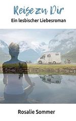 Reise zu Dir: Ein lesbischer Liebesroman Cover des Buches Reise zu Dir: Ein lesbischer Liebesroman (ISBN: B07THFWKVN)