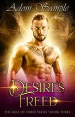 Desires Freed (The Rule of Three Book 3) (English Edition) Cover des Buches Desires Freed (The Rule of Three Book 3) (English Edition) (ISBN: B07TQKKYY5)