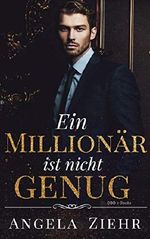 Ein Millionär ist nicht genug Cover des Buches Ein Millionär ist nicht genug (ISBN: B07TVHGGJF)