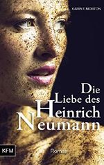 Die Liebe des Heinrich Neumann Cover des Buches Die Liebe des Heinrich Neumann (ISBN: B07TYNDLWR)