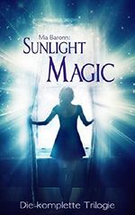 Sunlight Magic: Die komplette Trilogie Cover des Buches Sunlight Magic: Die komplette Trilogie (ISBN: B07V1P1MF4)