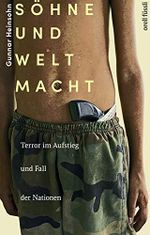 Söhne und Weltmacht: Terror im Aufstieg und Fall der Nationen Cover des Buches Söhne und Weltmacht: Terror im Aufstieg und Fall der Nationen (ISBN: B07V3SW6L9)