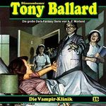 Die Vampir-Klinik: Tony Ballard 16 Cover des Buches Die Vampir-Klinik: Tony Ballard 16 (ISBN: B07VCR124M)