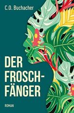 Der Froschfänger Cover des Buches Der Froschfänger (ISBN: B07VGN2NWL)