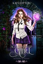 Scholarship Girl (Shadow Academy Book 1) (English Edition) Cover des Buches Scholarship Girl (Shadow Academy Book 1) (English Edition) (ISBN: B07VJ8YVYX)