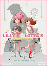 Lillys & Lottas fantastische Abenteuer: Ein magisches Land Cover des Buches Lillys & Lottas fantastische Abenteuer: Ein magisches Land (ISBN: B07VK842VR)