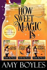 How Sweet Magic Is: Sweet Tea Witch Mysteries Books 4-6 (English Edition) Cover des Buches How Sweet Magic Is: Sweet Tea Witch Mysteries Books 4-6 (English Edition) (ISBN: B07VKDRHDS)