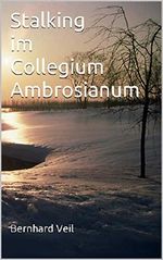 Stalking im Collegium Ambrosianum Cover des Buches Stalking im Collegium Ambrosianum (ISBN: B07VMMPMD4)